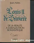 Louis II de Bavière - De la réalité à l'idéalisation romantique