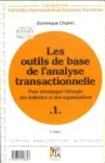 Les outils de base de l'analyse transactionnelle - 1 - Pour développer l'énergie des individus et des organisations