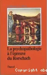 La psychopathologie à l'épreuve du Rorschach