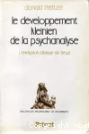 Le développement Kleinien de la psychanalyse - 2 - L'évolution clinique de Klein