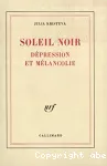 Soleil noir - Dépression et mélancolie