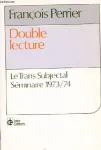 Double lecture - Le trans-subjectal - Séminaire 1973-1974