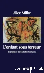 L'enfant sous terreur - L'ignorance de l'adulte et son prix