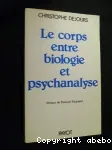 Le corps entre biologie et psychanalyse