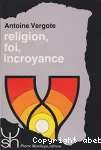 Religion, foi, incroyance - Etude psychologique (occasion)