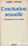 L'excitation sexuelle - Dynamique de la vie érotique