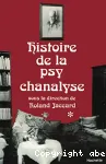 Histoire de la psychanalyse - T. 1