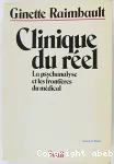 Clinique du réel - La psychanalyse et les frontières du médical