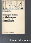 Techniques de base en thérapie familiale