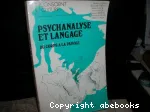 Psychanalyse et langage - Du corps à la parole