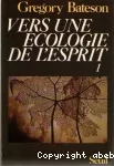 Vers une écologie de l'esprit - T.1 -