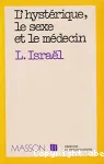 L'hystérique, le sexe et le médecin