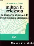 Milton H. Erickson - De l'hypnose clinique a la psychothérapie stratégique