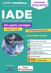 IADE, infirmier anesthésiste diplômé d'État : 24 sujets corrigés, écrit + oral, concours 2024-2025