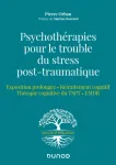 Psychothérapies pour le trouble du stress post-traumatique : Exposition prolongée. Retraitement cognitif. Thérapie cognitive du TSPT. EMDR