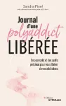 Journal d'une polyaddict libérée : des conseils et des outils précieux pour vous libérer de vos addictions