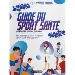 Guide du sport santé : nutrition et activité physique adaptées à tous les âges