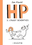 HP. 2 : Crazy seventies, de 1974 à 1982 souvenirs d'infirmiers