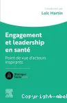 Engagement et leadership en santé : points de vue d'acteurs inspirants