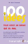 100 idées pour aider un enfant qui ne va pas bien