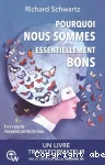 Pourquoi nous sommes essentiellement bons