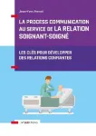 La process communication au service de la relation soignant-soigné : les clés pour développer des relations confiantes / FICHE A COMPLETER