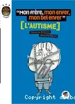 Mon frère, mon enfer, mon bel enfer : l'autisme