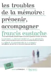 Les troubles de la mémoire : prévenir, accompagner