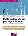 L'affirmation de soi par le jeu de rôle en thérapie comportementale et cognitive