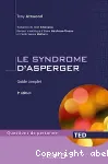 Le syndrome d'Asperger. Guide complet