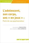 L'adolescent, son corps, ses 'en jeux' : point de vue psychomoteur