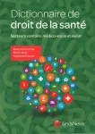 Dictionnaire de droit de la santé : secteurs sanitaire, médico-social et social