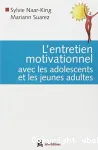 L'entretien motivationnel avec les adolescents et les jeunes adultes