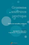 Grossesse et souffrance psychique : précis de nouvelles pratiques