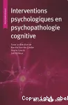 Interventions psychologiques en psychopathologie cognitive