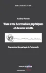 Vivre avec des troubles psychiques et devenir adulte : une construction partagée de l'autonomie