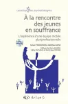 A la rencontre des jeunes en souffrance : l'expérience d'une équipe mobile pluriprofessionnelle