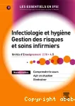 Infectiologie et hygiène. Gestion des risques et soins infirmiers : UE 2.10 - UE 4.5