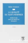 La qualité du soin infirmier : penser et agir dans une perspective soignante