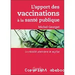 L'apport des vaccinations à la santé publique : la réalité derrière le mythe