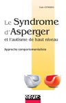 Le syndrome d'Asperger et l'autisme de haut niveau : approche comportementaliste