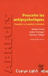Prescrire les antipsychotiques : propriétés et modalités d'utilisation