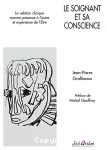 Le soignant et sa conscience : la relation clinique comme présence à l'autre et expérience de l'être