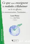 Ce que nous enseignent les malades d'Alzheimer sur la vie affective, la communication, l'institution...