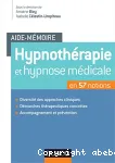 Hypnothérapie et hypnose médicale en 57 notions