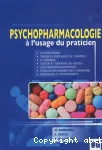 Psychopharmacologie à l'usage du praticien : la dépression, troubles bipolaires de l'humeur, le sommeil, suicide et tentative de suicide, électroconvulsivothérapie, stimulation magnétique crânienne, grossesse et psychotropes