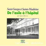 Saint-Georges et Sainte-Madeleine : de l'asile à l'hôpital