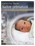 Naître prématuré : le bébé, son médecin et son psychanalyste