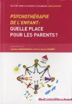 Psychothérapie de l'enfant : quelle place pour les parents ?