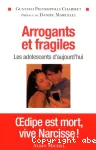 Arrogants et fragiles : les adolescents d'aujourd'hui